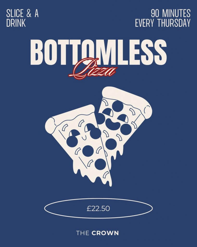 The Crown Stowupland bottomless pizza night. Every Thursday £22.50